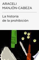 Libro La historia de la prohibición (Colección Endebate)
