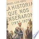 Libro La historia que nos enseñaron (1937-1975)