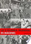 Libro La II Guerra Mundial en imágenes