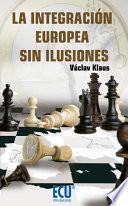 Libro La integración europea sin ilusiones