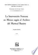 La intervención francesa en México según el archivo del mariscal Bazaine