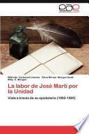 La Labor de José Martí Por la Unidad