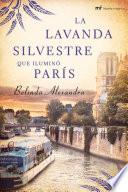 Libro La lavanda silvestre que iluminó París