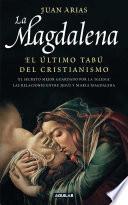 Libro La Magdalena. El último tabú del cristianismo