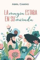 La Magia Estaba en Su Mirada