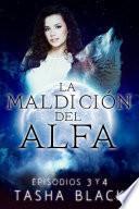 Libro La maldición del Alfa: Episodios 3 y 4
