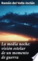 Libro La media noche: visión estelar de un momento de guerra