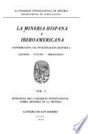La minería hispana e iberoamericana: Ponencias del I Coloquio Internacional sobre Historia de la Minería, Cátedra de San Isidoro, León. 16-21 marzo, 1970