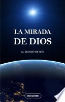 LA MIRADA DE DIOS, AL MUNDO DE HOY