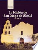 Libro La Misión de San Diego de Alcalá (Discovering Mission San Diego de Alcalá)