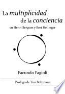 La multiplicidad de la conciencia en Bert Hellinger y Herni Bergson