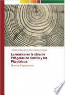 Libro La música en la obra de Pitágoras de Samos y los Pitagóricos