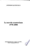 La novela ecuatoriana, 1970-2000