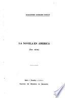 La novela en América (sus raíces).