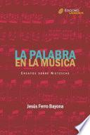 Libro La palabra en la música. Ensayos sobre Nietzsche