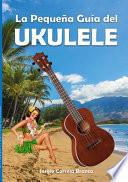 Libro La Pequeña Guía del Ukulele