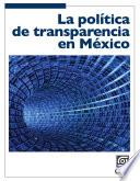 La política de transparencia en México