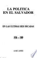 La política en El Salvador en las últimas seis décadas, 1930-1989