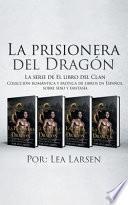 Libro La prisionera del Dragón: Colección romántica y erótica de libros en Español, sobre sexo y fantasía
