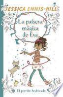 Libro La pulsera mágica de Eva, 2. El perrito hechizado