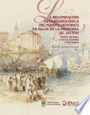 Libro LA RECUPERACIÓN GEOARQUEOLÓGICA DEL PUERTO HISTÓRICO DE PALOS DE LA FRONTERA (SS. XIV-XVI)