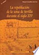 La repoblación de la zona de Sevilla durante el siglo XIV