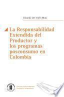 Libro La Responsabilidad Extendida del Productor y los programas posconsumo en Colombia