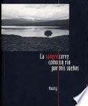 Libro La Sangre Corre Como Un Rio Por Mis Suenos/ The Blood Runs Like River Through My Dreams