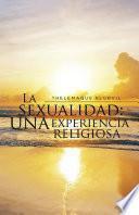 Libro La sexualidad: una experiencia religiosa