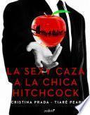 Libro La sexy caza a la chica Hitchcock