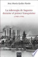 La siderurgia de Sagunto durante el primer Franquismo (1940-1958)
