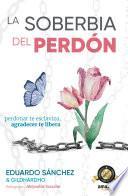 Libro La soberbia del perdón