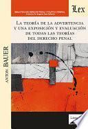 Libro La teoría de la advertencia y una exposición y evaluacion de todas las teorías del Derecho Penal