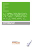 Libro La transmisión mortis causa del patrimonio intelectual y digital