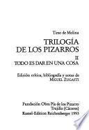 La Trilogía de los Pizarros: Todo es dar en una cosa