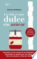 Libro La vida es más dulce sin azúcar
