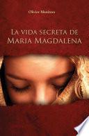 Libro La vida secreta de Maria Magdalena