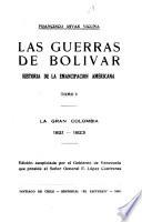 Las guerras de Bolivar: La gran Colombia, 1821-1823