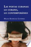 Las Poetas Cubanas: lo Cubano, lo Contemporáneo