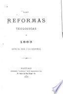 Las reformas teolojicas de 1883 ante el pais i la historia