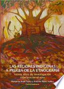 Libro Las regiones indígenas a prueba de la etnografía