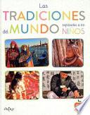 Libro Las Tradiciones del Mundo Explicadas a Los Ninos