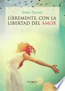 Libro Libremente, con la libertad del amor