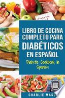 Libro LIBRO DE COCINA COMPLETO PARA DIABÉTICOS En Español / Diabetic Cookbook in Spanish