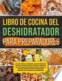 Libro Libro De Cocina Del Deshidratador Para Preparadores