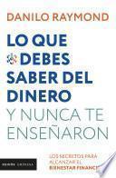 Libro Lo que debes saber del dinero y nunca te enseñaron