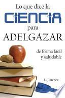 Libro Lo Que Dice la Ciencia para Adelgazar de Forma Fácil y Saludable