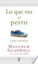 Libro Lo que vio el perro y otras aventuras