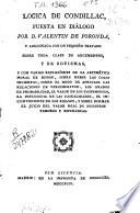 Lógica de Condillac puesta en diálogo por D. Valentín de Foronda, y adicionada con un pequeño tratado sobre toda clase de argumentos y de sofismas ...