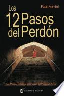 Libro Los 12 pasos del perdón